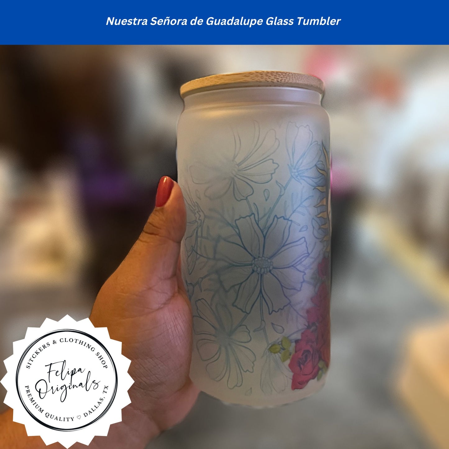 Nuestra Señora de Guadalupe Glass Cup 16oz Tumbler with Bamboo Lid & Straw - Día de la Virgen de Guadalupe 12 de Diciembre