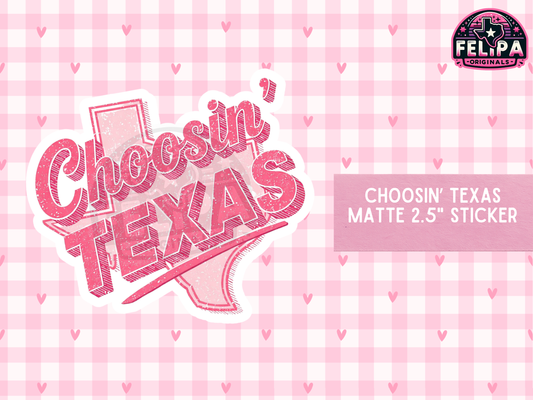 Choosin’ Texas – Texas Girl Matte Sticker | Country Song Inspired | Limited Edition